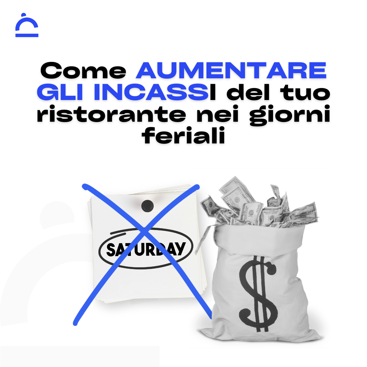 Come aumentare gli incassi del tuo ristorante nei giorni feriali (non solo nel weekend)